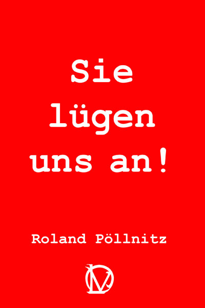 Sie lügen uns an!