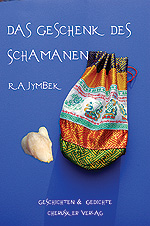 Das Geschenk des Schamanen