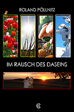 IM Rausch des Daseins