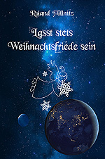 Lasst stets Weihnachtsfriede sein