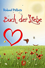 Roland Pöllnitz: Buch der Liebe